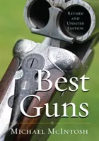 A legjobb fegyverek, átdolgozva és frissítve - Best Guns, Revised and Updated