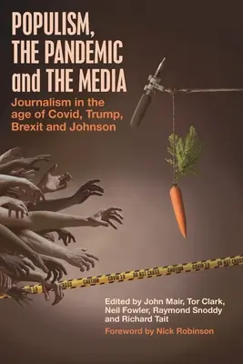 Populismus, pandemie a média: Žurnalistika ve věku Covida, Trumpa, Brexitu a Johnsona - Populism, the Pandemic and the Media: Journalism in the age of Covid, Trump, Brexit and Johnson