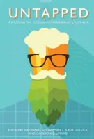 Untapped: A kézműves sör kulturális dimenzióinak feltárása - Untapped: Exploring the Cultural Dimensions of Craft Beer