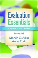 Értékelési alapismeretek, második kiadás: A-tól Z-ig - Evaluation Essentials, Second Edition: From A to Z