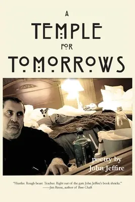 A Temple for Tomorrows: John Jeffire versei - A Temple for Tomorrows: poetry by John Jeffire