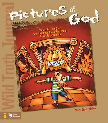 Wild Truth Journal - Isten képei: 50 életlecke a Szentírásból a középiskolások és a középiskolások számára - Wild Truth Journal-Pictures of God: 50 Life Lessons from the Scriptures for Junior Highers and Middle Schoolers