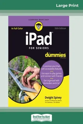 iPad időseknek Dummies számára, 10. kiadás (16pt Large Print Edition) - iPad For Seniors For Dummies, 10th Edition (16pt Large Print Edition)