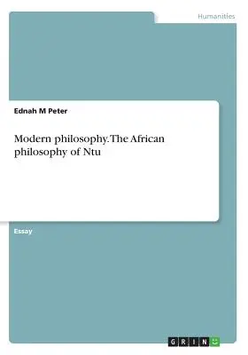 Modern filozófia. Ntu afrikai filozófiája - Modern philosophy. The African philosophy of Ntu