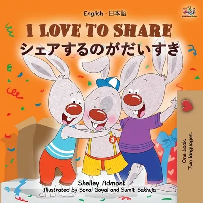 I Love to Share (angol japán kétnyelvű gyerekkönyv) - I Love to Share (English Japanese Bilingual Children's Book)