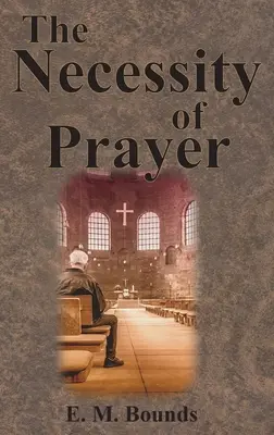 Az ima szükségessége - The Necessity of Prayer