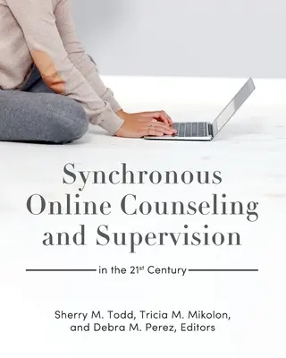 Szinkron online tanácsadás és szupervízió a 21. században - Synchronous Online Counseling and Supervision in the 21st Century