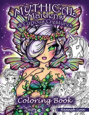 Mitikus leányok és különös lények színezőkönyv - Mythical Maidens & Curious Creatures Coloring Book