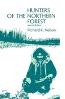 Az északi erdő vadászai: Tervek a túlélésért az alaszkai kutchinok körében - Hunters of the Northern Forest: Designs for Survival Among the Alaskan Kutchin