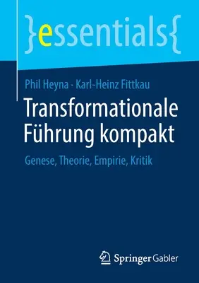 Transformationale Fhrung Kompakt: Genese, Theorie, Empirie, Kritik