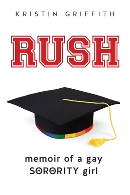 Rush: Egy meleg diákszövetségi lány emlékiratai - Rush: Memoir of a Gay Sorority Girl