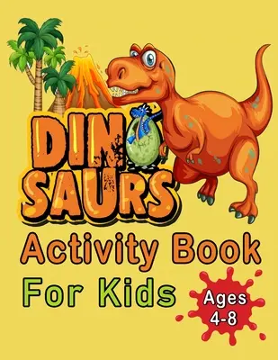 Dinoszaurusz Activity Book for Kids Ages 4-8: A Amazing Workbook With 50 Activity Pages Including Coloring, Mazes, Word Search, Dot-To-Dot, Puzzle, Spot - Dinosaur Activity Book For Kids Ages 4-8: An Amazing Workbook With 50 Activity Pages Including Coloring, Mazes, Word Search, Dot-To-Dot, Puzzles, Spot