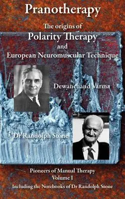 Pránoterápia - A polaritás-terápia és az európai neuromuszkuláris technika eredete - Pranotherapy - The Origins of Polarity Therapy and European Neuromuscular Technique