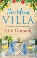 A szigetvilla: A tökéletes nyári olvasmány, amely jóleső érzést nyújt - The Island Villa: The perfect feel good summer read