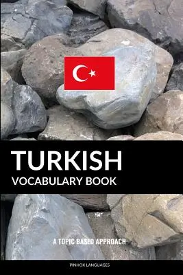 Török szókincsgyűjtemény: A Topic Based Approach - Turkish Vocabulary Book: A Topic Based Approach
