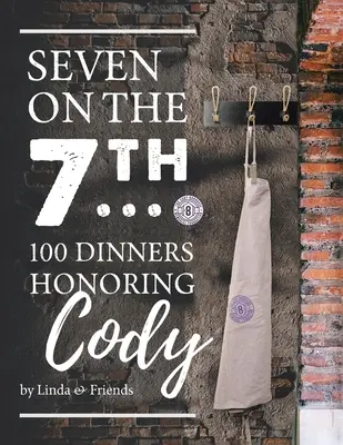 Hét a 7... 100 vacsora Cody tiszteletére - Seven on the 7Th... 100 Dinners Honoring Cody