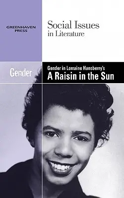 A nemek Lorraine Hansberry Egy mazsola a napban című művében - Gender in Lorraine Hansberry's a Raisin in the Sun