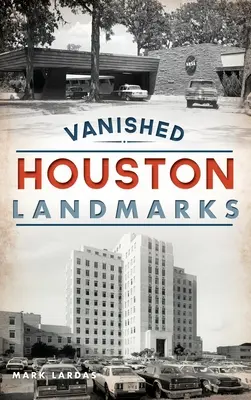 Eltűnt houstoni nevezetességek - Vanished Houston Landmarks