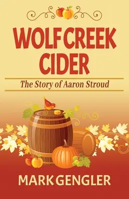 Wolf Creek Cider: Aaron Stroud története - Wolf Creek Cider: The Story of Aaron Stroud