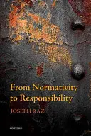 A normativitástól a felelősségig - From Normativity to Responsibility