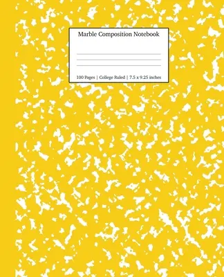 Marble Composition Notebook College Ruled: Sárga márvány jegyzetfüzetek, iskolai felszerelések, jegyzetfüzetek iskolába - Marble Composition Notebook College Ruled: Yellow Marble Notebooks, School Supplies, Notebooks for School