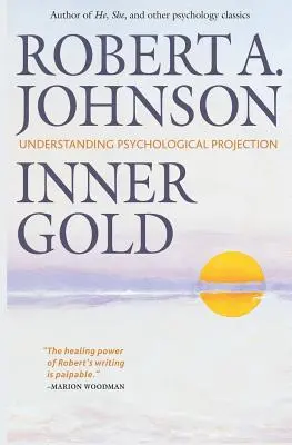 Belső arany: A pszichológiai kivetítés megértése - Inner Gold: Understanding Psychological Projection