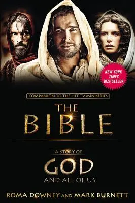 Isten és mindannyiunk története: Kísérőkönyv a Biblia című minisorozathoz - A Story of God and All of Us: Companion to the Hit TV Miniseries The Bible