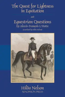 A könnyedség keresése a lovassportban és a lovas kérdésekben (fordítás) - The Quest for Lightness in Equitation and Equestrian Questions (translation)