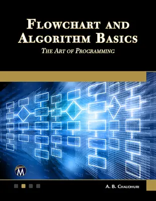 Folyamatábrák és algoritmusok alapjai: A programozás művészete - Flowchart and Algorithm Basics: The Art of Programming