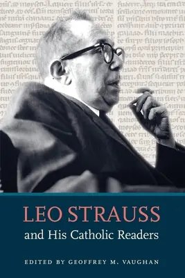 Leo Strauss és katolikus olvasói - Leo Strauss and His Catholic Readers