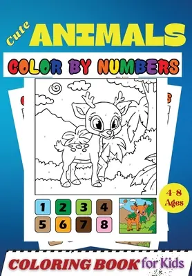 Aranyos állatok COLOR BY NUMBERS színezőkönyv gyerekeknek 4-8 éves korig: Tevékenység és színezőkönyv gyerekeknek és kisgyermekeknek - Cute Animals COLOR BY NUMBERS Coloring Book for Kids Ages 4-8: Activity and Coloring Book for Kids and Toddlers