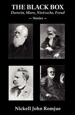 A fekete doboz: Darwin, Marx, Nietzsche, Freud - történetek - The Black Box: Darwin, Marx, Nietzsche, Freud--Stories