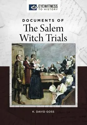 A salemi boszorkányperek dokumentumai - Documents of the Salem Witch Trials