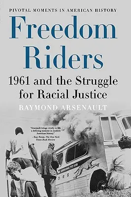 Freedom Riders: 1961 és a faji igazságosságért folytatott küzdelem - Freedom Riders: 1961 and the Struggle for Racial Justice