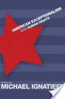 Az amerikai kivételesség és az emberi jogok - American Exceptionalism and Human Rights