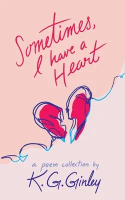 Sometimes, I Have a Heart