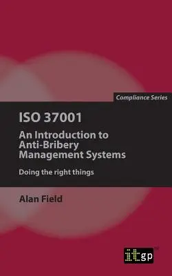 ISO 37001: Bevezetés a vesztegetés elleni irányítási rendszerekbe - ISO 37001: An Introduction to Anti-Bribery Management Systems