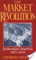 A piaci forradalom: Jacksonian America, 1815-1846 - The Market Revolution: Jacksonian America, 1815-1846