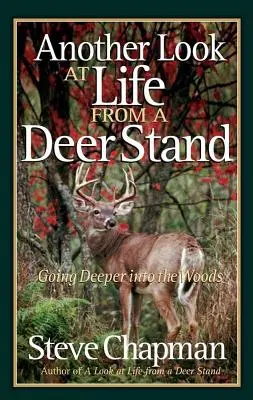 Another Look at Life from a Deer Stand: Mélyebben az erdőben - Another Look at Life from a Deer Stand: Going Deeper Into the Woods