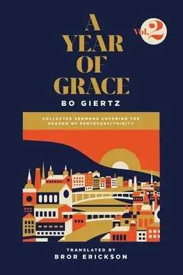 A kegyelem éve, 2. kötet: Összegyűjtött prédikációk a pünkösdi/szentháromsági évszakról - A Year of Grace, Volume 2: Collected Sermons Covering the Season of Pentecost/Trinity