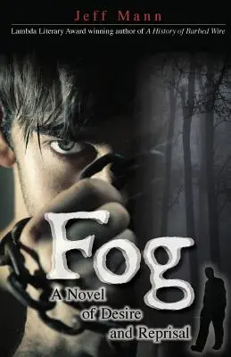 Köd: A vágy és a megtorlás regénye - Fog: A Novel of Desire and Retribution