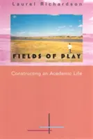 Játékterek: Az akadémiai élet felépítése - Fields of Play: Constructing an Academic Life