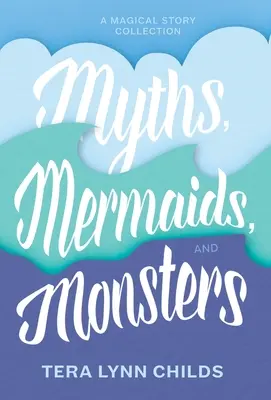 Mítoszok, sellők és szörnyek - Myths, Mermaids, and Monsters