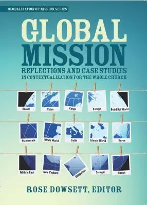 Globális küldetés*: Elmélkedések és esettanulmányok a helyi teológiáról az egész egyház számára - Global Mission*: Reflections and Case Studies in Local Theology for the Whole Church