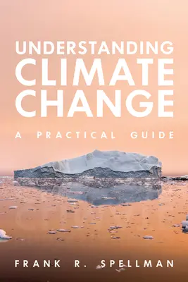 Az éghajlatváltozás megértése: Gyakorlati útmutató - Understanding Climate Change: A Practical Guide