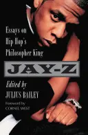 Jay-Z: Esszék a hip-hop filozófuskirályáról - Jay-Z: Essays on Hip Hop's Philosopher King