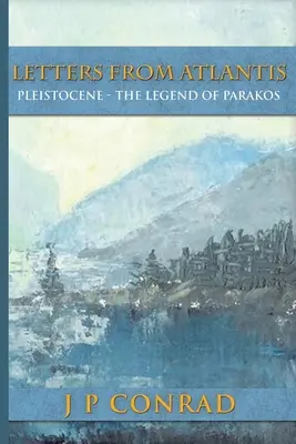 Levelek Atlantiszról: Parakosz legendája - Letters From Atlantis: The Legend of Parakos