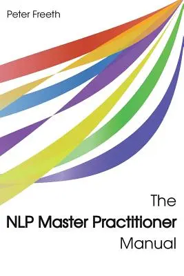 Az NLP Mester Gyakorló kézikönyv - The NLP Master Practitioner Manual