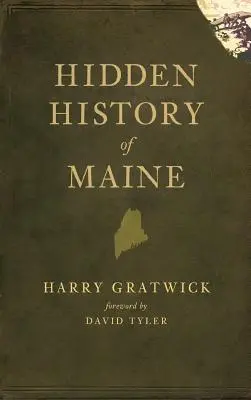 Maine rejtett történelme - Hidden History of Maine