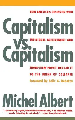 Kapitalismus vs. kapitalismus: Jak americká posedlost individuálním úspěchem a krátkodobým ziskem dovedla Ameriku na pokraj kolapsu - Capitalism vs. Capitalism: How America's Obsession with Individual Achievement and Short-Term Profit Has Led It to the Brink of Collapse